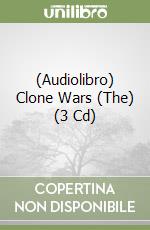 (Audiolibro) Clone Wars (The) (3 Cd) libro