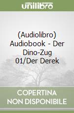 (Audiolibro) Audiobook - Der Dino-Zug 01/Der Derek libro