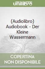 (Audiolibro) Audiobook - Der Kleine Wassermann libro