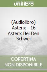 (Audiolibro) Asterix - 16 Asterix Bei Den Schwei libro