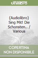 (Audiolibro) Sing Mit! Die Schonsten.. / Various libro