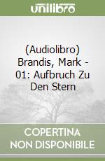 (Audiolibro) Brandis, Mark - 01: Aufbruch Zu Den Stern libro