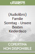 (Audiolibro) Familie Sonntag - Unsere Besten Kinderdisco libro