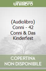 (Audiolibro) Conni - 42 Conni & Das Kinderfest libro