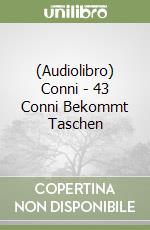 (Audiolibro) Conni - 43 Conni Bekommt Taschen libro