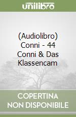 (Audiolibro) Conni - 44 Conni & Das Klassencam libro