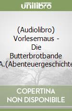 (Audiolibro) Vorlesemaus - Die Butterbrotbande U.A.(Abenteuergeschichten) libro