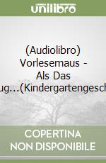 (Audiolibro) Vorlesemaus - Als Das Spielzeug...(Kindergartengeschichten) libro