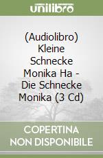 (Audiolibro) Kleine Schnecke Monika Ha - Die Schnecke Monika (3 Cd) libro