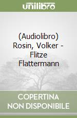 (Audiolibro) Rosin, Volker - Flitze Flattermann libro