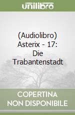 (Audiolibro) Asterix - 17: Die Trabantenstadt libro