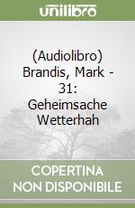 (Audiolibro) Brandis, Mark - 31: Geheimsache Wetterhah libro