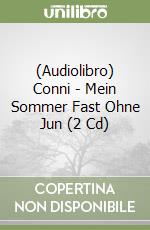 (Audiolibro) Conni - Mein Sommer Fast Ohne Jun (2 Cd) libro