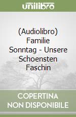 (Audiolibro) Familie Sonntag - Unsere Schoensten Faschin libro