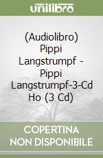 (Audiolibro) Pippi Langstrumpf - Pippi Langstrumpf-3-Cd Ho (3 Cd) libro