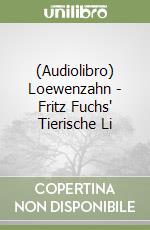 (Audiolibro) Loewenzahn - Fritz Fuchs' Tierische Li