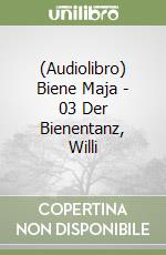 (Audiolibro) Biene Maja - 03 Der Bienentanz, Willi libro