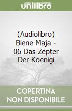 (Audiolibro) Biene Maja - 06 Das Zepter Der Koenigi libro