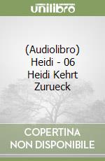 (Audiolibro) Heidi - 06 Heidi Kehrt Zurueck libro
