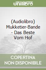 (Audiolibro) Mukketier-Bande - Das Beste Vom Hof