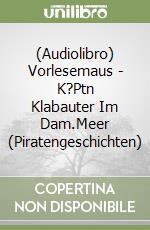 (Audiolibro) Vorlesemaus - K?Ptn Klabauter Im Dam.Meer (Piratengeschichten) libro