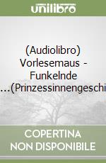 (Audiolibro) Vorlesemaus - Funkelnde Sterne...(Prinzessinnengeschichten) libro