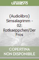 (Audiolibro) Simsalagrimm - 02: Rotkaeppchen/Der Fros libro