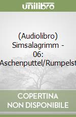 (Audiolibro) Simsalagrimm - 06: Aschenputtel/Rumpelst libro