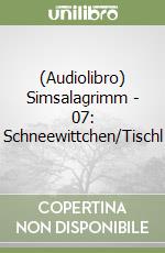 (Audiolibro) Simsalagrimm - 07: Schneewittchen/Tischl libro