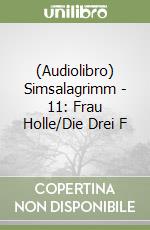(Audiolibro) Simsalagrimm - 11: Frau Holle/Die Drei F libro