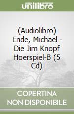 (Audiolibro) Ende, Michael - Die Jim Knopf Hoerspiel-B (5 Cd) libro