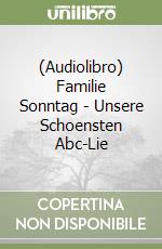 (Audiolibro) Familie Sonntag - Unsere Schoensten Abc-Lie libro