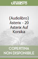 (Audiolibro) Asterix - 20 Asterix Auf Korsika libro