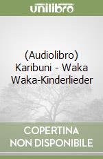 (Audiolibro) Karibuni - Waka Waka-Kinderlieder libro