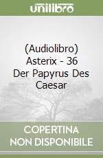 (Audiolibro) Asterix - 36 Der Papyrus Des Caesar libro