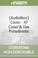 (Audiolibro) Conni - 47 Conni & Das Ponyabente libro