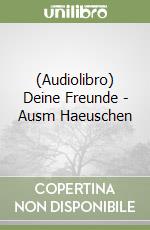 (Audiolibro) Deine Freunde - Ausm Haeuschen