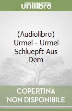 (Audiolibro) Urmel - Urmel Schluepft Aus Dem libro
