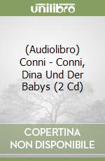 (Audiolibro) Conni - Conni, Dina Und Der Babys (2 Cd) libro