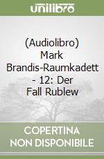 (Audiolibro) Mark Brandis-Raumkadett - 12: Der Fall Rublew libro