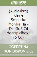 (Audiolibro) Kleine Schnecke Monika Ha - Die Gr.5-Cd Hoerspielbox1 (5 Cd) libro