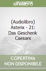 (Audiolibro) Asterix - 21: Das Geschenk Caesars libro