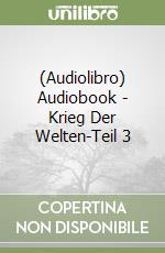 (Audiolibro) Audiobook - Krieg Der Welten-Teil 3 libro