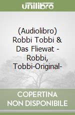 (Audiolibro) Robbi Tobbi & Das Fliewat - Robbi, Tobbi-Original- libro