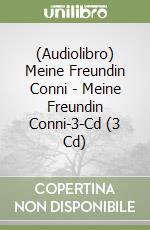 (Audiolibro) Meine Freundin Conni - Meine Freundin Conni-3-Cd (3 Cd) libro