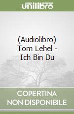 (Audiolibro) Tom Lehel - Ich Bin Du libro