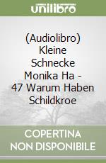 (Audiolibro) Kleine Schnecke Monika Ha - 47 Warum Haben Schildkroe libro