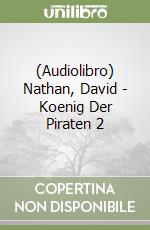(Audiolibro) Nathan, David - Koenig Der Piraten 2 libro