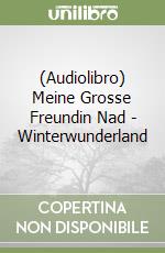 (Audiolibro) Meine Grosse Freundin Nad - Winterwunderland