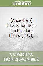 (Audiolibro) Jack Slaughter - Tochter Des Lichts (2 Cd) libro